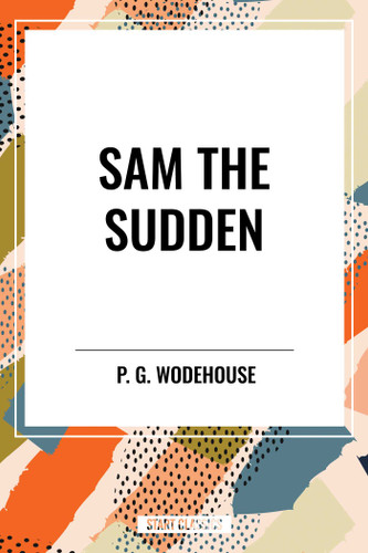 Sam the Sudden book cover by P. G.  Wodehouse