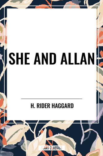 She and Allan book cover by H. Rider Haggard