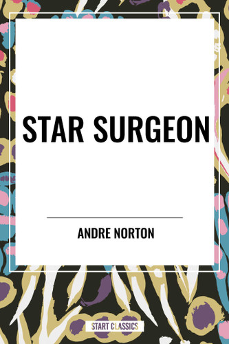Star Surgeon book cover by Alan  E. Nourse