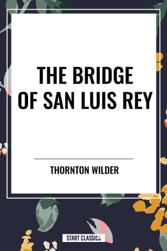 Bridge of San Luis Rey book cover by Thornton Wilder