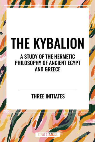 Kybalion: A Study of The Hermetic Philosophy of Ancient Egypt and Greece book cover by Three Initiates