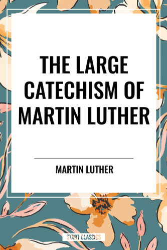 Large Catechism of Martin Luther book cover by Martin Luther