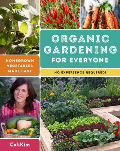 Organic Gardening for Everyone: Homegrown Vegetables Made Easy - No Experience Required! book cover by CaliKim