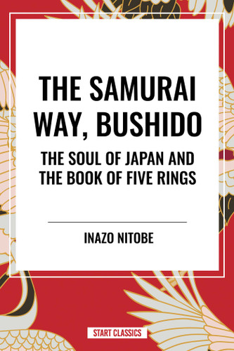 Samurai Way, Bushido: The Soul of Japan and the Book of Five Rings book cover by Inazo Nitob, Musashi Miyamoto, Inazo Nitobe