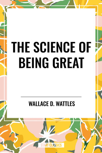 Science of Being Great book cover by Wallace D. Wattles