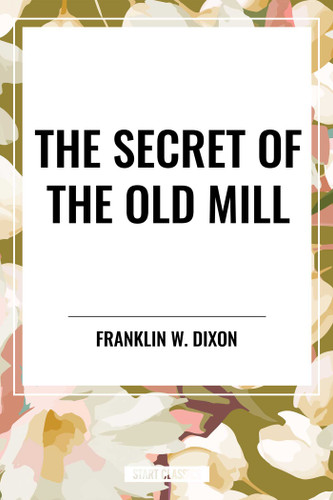 Secret of the Old Mill book cover by Franklin Dixon