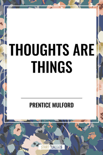 Thoughts are Things book cover by Prentice Mulford