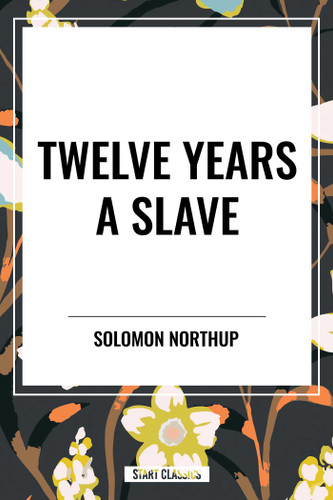 Twelve Years a Slave (An African American Heritage Book) book cover by Solomon Northup