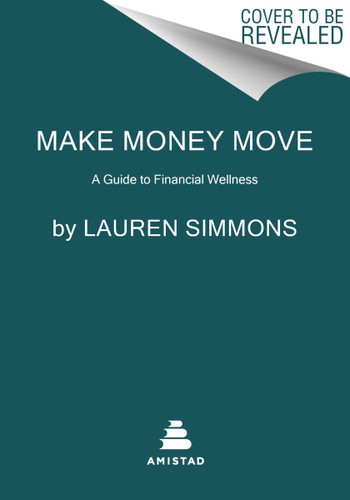 Make Money Move: A Guide to Financial Wellness book cover by Lauren Simmons