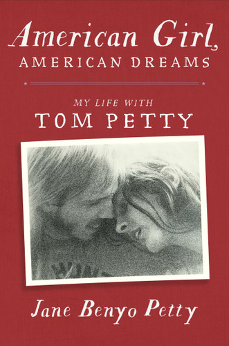 American Girl, American Dreams: My Life with Tom Petty [9780063046191]