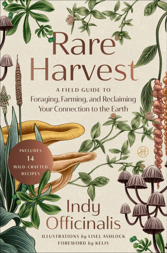 Rare Harvest: A Field Guide to Foraging, Farming, and Reclaiming Your Connection to the Earth book cover by Indy Officinalis