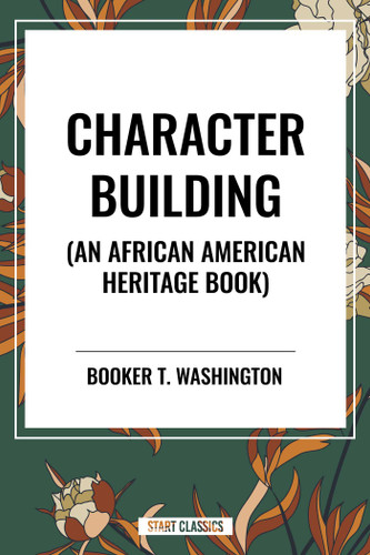 Character Building: An African American Heritage Book book cover by Booker T. Washington