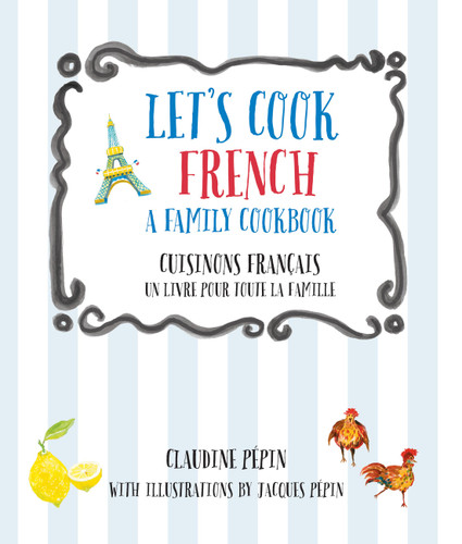 Let's Cook French, A Family Cookbook: Cuisinons Francais, Un livre pour toute la famille (Let's Cook) book cover by Claudine Pepin