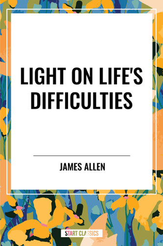Light on Life's Difficulties book cover by James Allen, John R. Neill