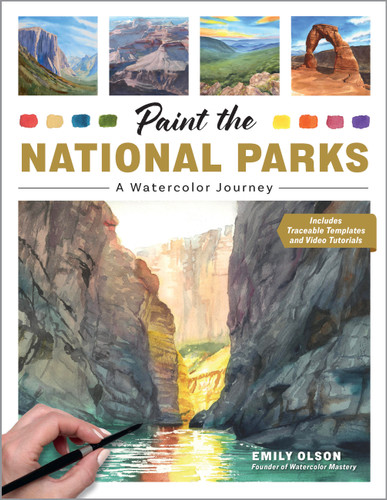Paint the National Parks: A Watercolor Journey - Includes traceable templates and video tutorials book cover by Emily Olson