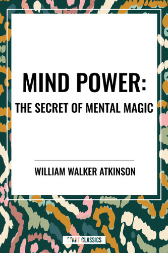 Mind Power: The Secret of Mental Magic book cover by William Walker Atkinson