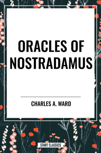 Oracles of Nostradamus book cover by Charles A. Ward
