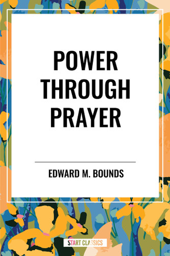 Power Through Prayer book cover by Edward M. Bounds