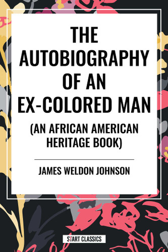 Autobiography of an Ex-Colored Man (an African American Heritage Book) book cover by James Weldon Johnson
