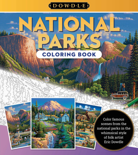National Parks Coloring Book: Color famous scenes from the national parks in the whimsical style of folk artist Eric Dowdle (Dowdle Coloring Book) book cover by Eric Dowdle