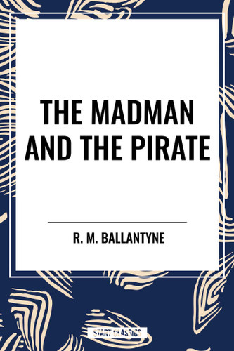 Madman and the Pirate book cover by R. M. Ballantyne