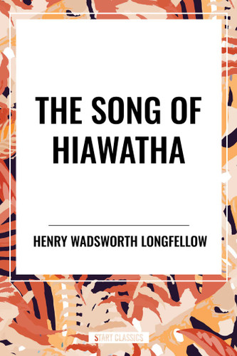 Song of Hiawatha book cover by Henry Wadsworth Longfellow