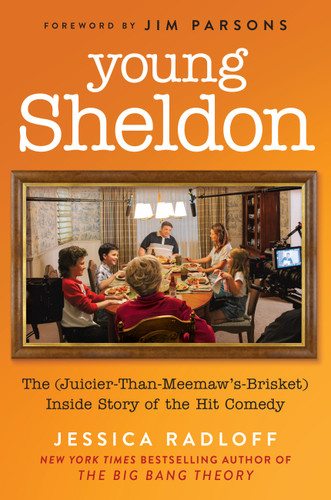 Young Sheldon: The (Juicier-Than-Meemaw’s-Brisket) Inside Story of the Hit Comedy book cover by Jessica Radloff