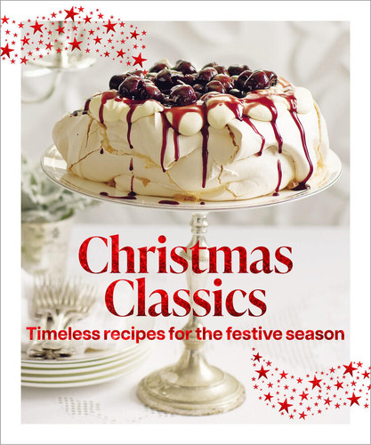 Christmas Classics: Christmas ClassicsTimeless recipes for the festive season book cover by Murdoch Books Test Kitchen