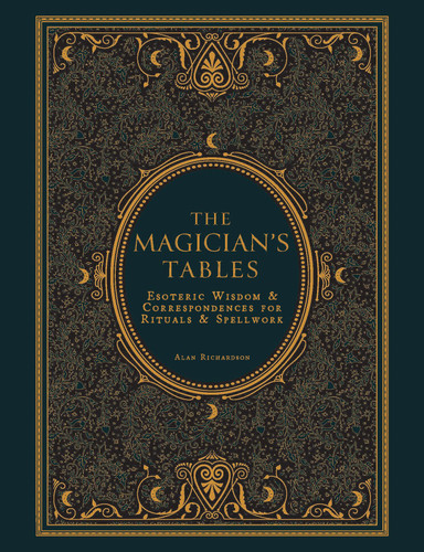 The Magician's Tables: Esoteric Wisdom & Correspondences for Rituals & Spellwork book cover by Alan Richardson