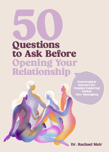 50 Questions to Ask Before Opening Your Relationship: Conversation Starters for Couples Exploring Ethical Nonmonogamy book cover by Rachael Meir