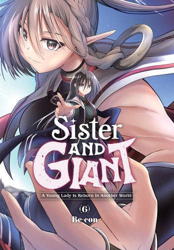 Sister and Giant: A Young Lady Is Reborn in Another World, Vol. 6 (Sister and Giant: A Young Lady Is Reborn in Another World #6) book cover by Be-con