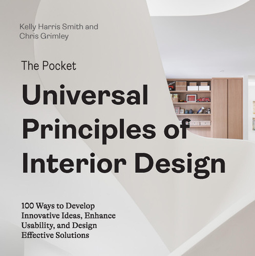The Pocket Universal Principles of Interior Design: 100 Ways to Develop Innovative Ideas, Enhance Usability, and Design Effective Solutions (Rockport Universal) book cover by Kelly Harris Smith, Chris Grimley