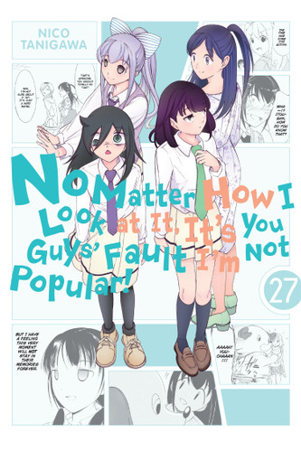 No Matter How I Look at It, It's You Guys' Fault I'm Not Popular!, Vol. 27 (No Matter How I Look at It, It's You Guys' Fault I'm Not Popular! #27) book cover by 