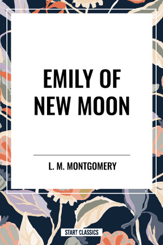 Emily of New Moon book cover by Lucy Maud Montgomery