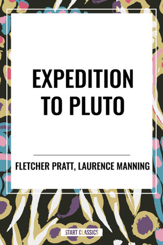 Expedition to Pluto book cover by Fletcher Pratt, Laurence Manning
