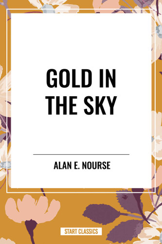 Gold in the Sky book cover by Alan  E. Nourse