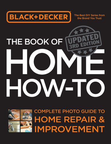 Black & Decker The Book of Home How-to, Updated 3rd Edition: Complete Photo Guide to Home Repair and Improvement book cover by Editors of Cool Springs Press