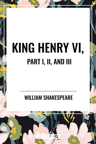 King Henry VI, Part I, II, and III book cover by William Shakespeare