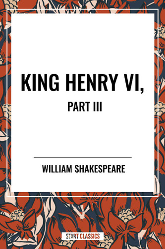 King Henry VI, Part III book cover by William Shakespeare