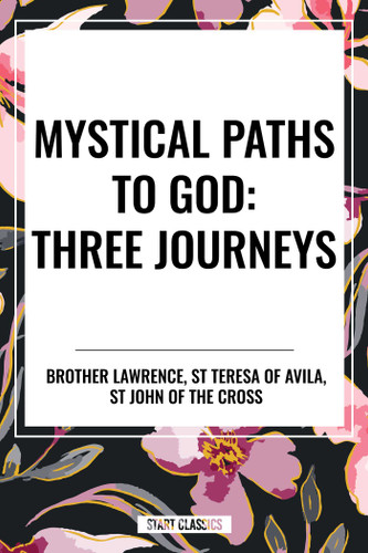 Mystical Paths to God: Three Journeys book cover by Brother Lawrence, Saint John of the Cross
