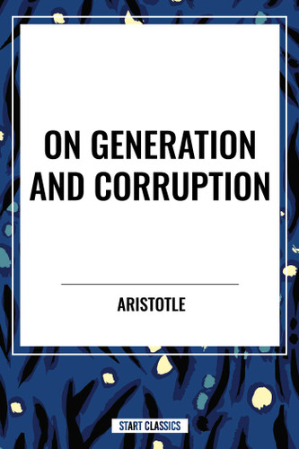 On Generation and Corruption book cover by Aristotle
