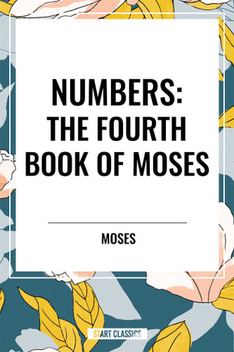 NUMBERS: The Fourth Book of Moses book cover by Moses