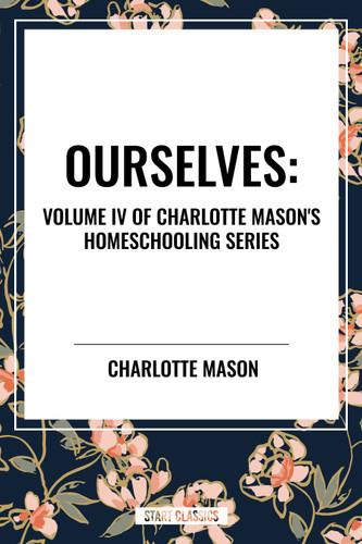 Ourselves, of Charlotte Mason's Homeschooling Series book cover by Charlotte Mason