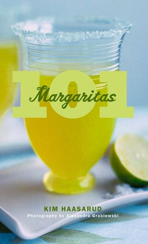 101 Margaritas book cover by Kim Haasarud, Alexandra Grablewski