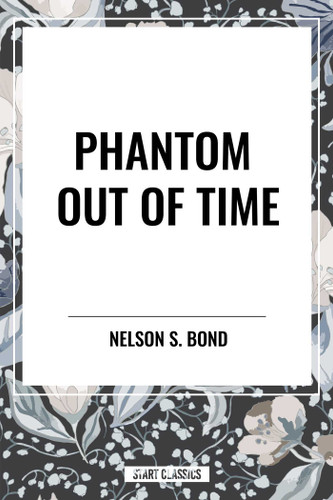 Phantom Out of Time book cover by Nelson S. Bond