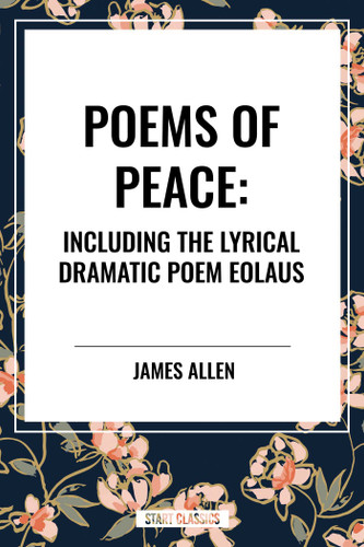 Poems of Peace: Including the Lyrical Dramatic Poem Eolaus book cover by James Allen