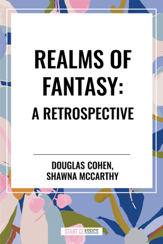 Realms of Fantasy: A Retrospective book cover by Douglas Cohen