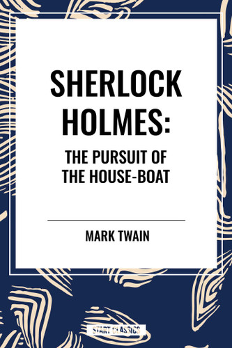 Sherlock Holmes: The Pursuit of the House-Boat book cover by John Kendrick Bangs