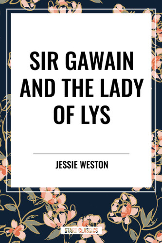 Sir Gawain and the Lady of Lys book cover by Jessie L. Weston