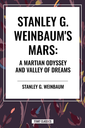 Stanley G. Weinbaum's Mars: A Martian Odyssey and Valley of Dreams book cover by Stanley G. Weinbaum